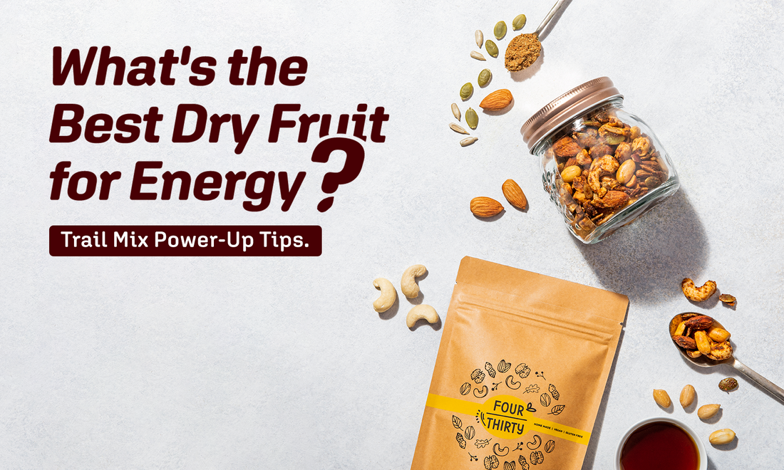 What's the Best Dry Fruit for Energy? Power-Up Tips.