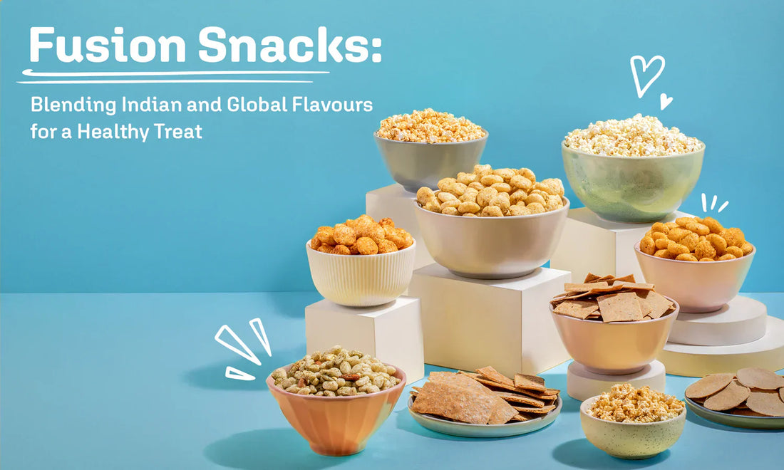Fusion Snacks: Blending Indian and Global Flavours for a Healthy Treat