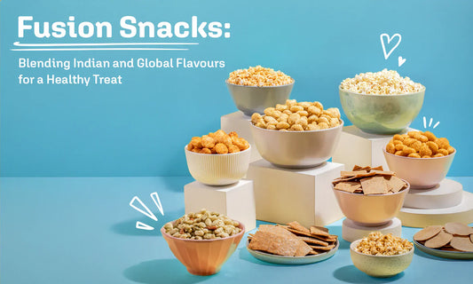 Fusion Snacks: Blending Indian and Global Flavours for a Healthy Treat