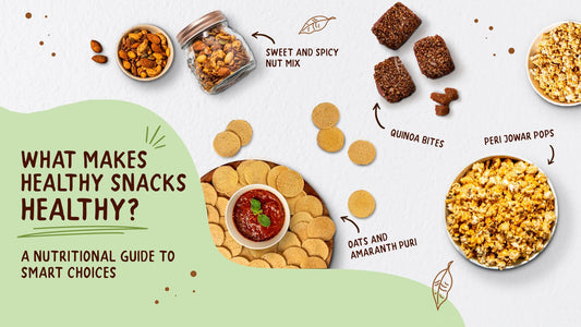 What Makes Healthy Snacks 'Healthy'? A Nutritional Guide to Smart Choices